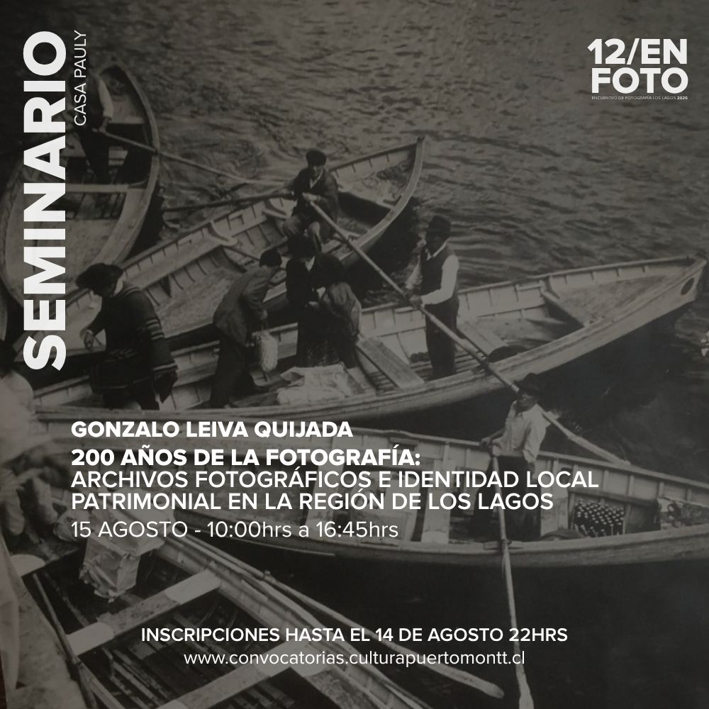 Seminario - Archivos fotográficos e identidad local patrimonial en la Región de los Lagos